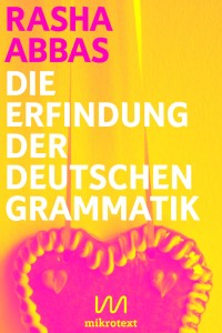 Cover - Rasha Abbas - Die Erfindung der deutschen Grammatik